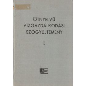 Ötnyelvű vízgazdálkodási szógyűjtemény I-II.