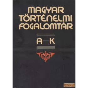 Magyar történelmi fogalomtár I-II.