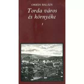 Torda város és környéke I-II.