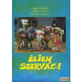 Éljen Szervác!