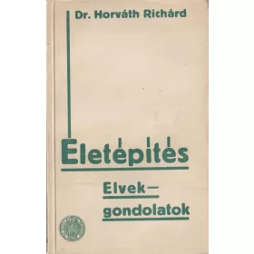 Életépítsés - Elvek, gondolatok