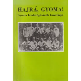 Hajrá, Gyoma!