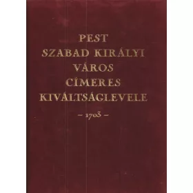   Pest szabad királyi város címeres kiváltságlevele (1703)