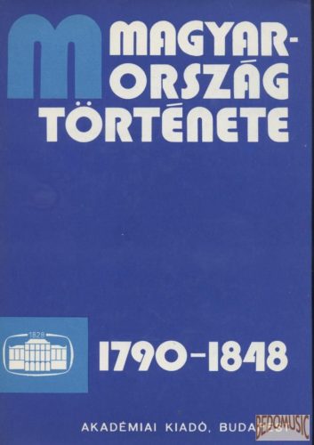 Magyarország története 1790-1848 I-II.