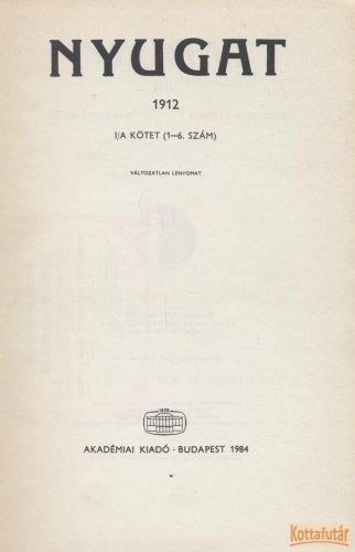Nyugat 1912 I/A kötet (1-6. szám) - Reprint