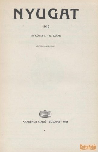 Nyugat 1912 I/B kötet (7-12. szám) - Reprint