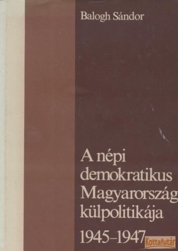 A népi demokratikus Magyarország külpolitikája 1945-1947